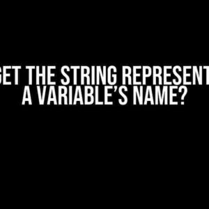 How to Get the String Representation of a Variable’s Name?