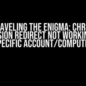 Unraveling the Enigma: Chrome Extension Redirect Not Working on a Specific Account/Computer